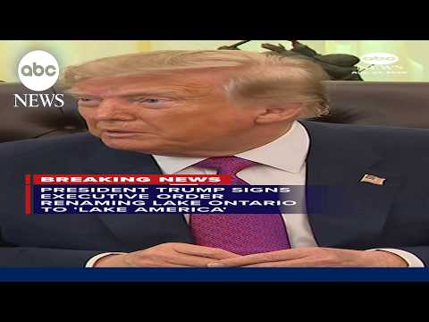President Trump signs executive order renaming Lake Ontario to 'Lake America'