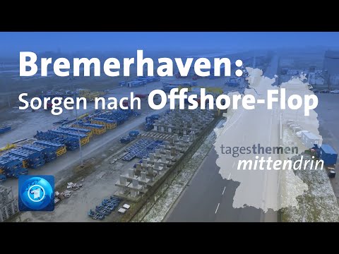 Bremerhaven: Ende des Offshore-Booms | tagesthemen mittendrin