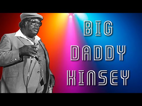 BIG DADDY KINSEY