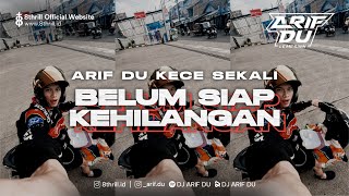 Download lagu DJ ARIF DU - BELUM SIAP KEHILANGAN mp3