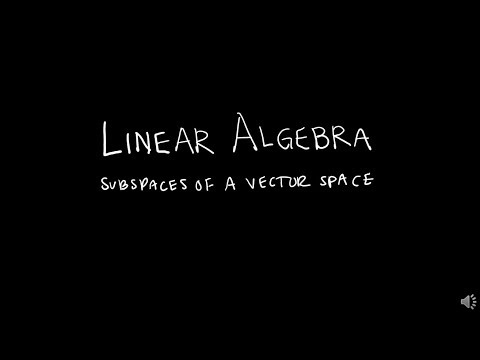 Linear Algebra 4.1.2 Subspace of a Vector Space