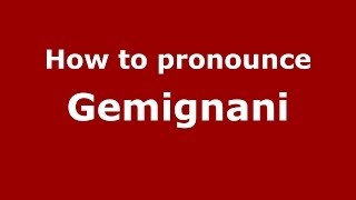 How to pronounce Gemignani