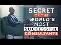 Secret of the World’s Most Successful Consultants