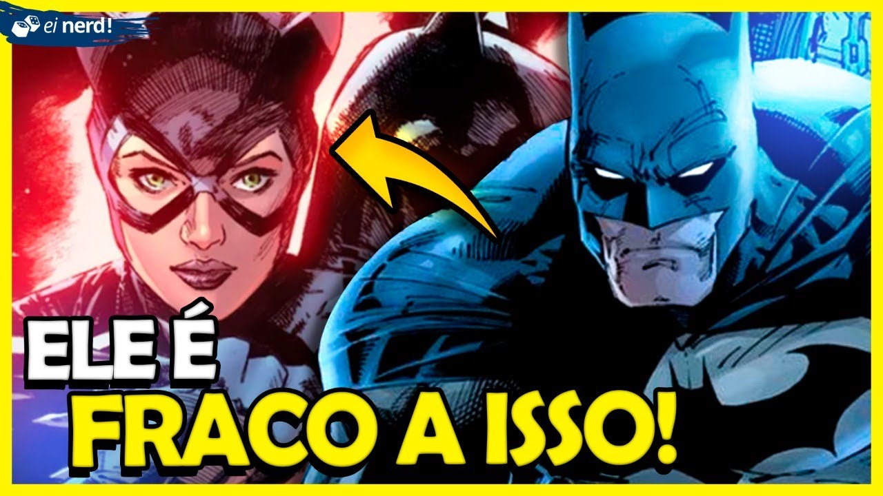 AS MAIORES FRAQUEZAS DO BATMAN