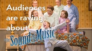 Hear what audiences are saying about THE SOUND OF MUSIC!