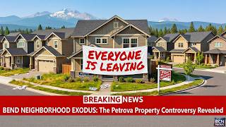 Why Everyone Is Leaving This Bend Neighborhood (The Petrosa Controversy)
