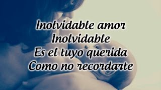 Inolvidable Amor - Los Yonics (Letra Cancion)