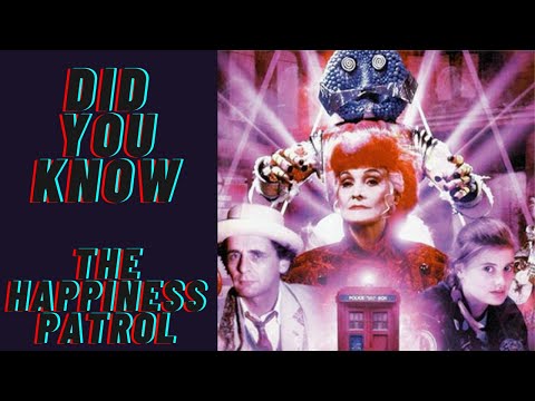Did you Know Doctor Who Episode 56 The Happiness Patrol