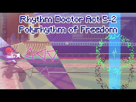 Rhythm Doctor Custom Level - Act 5-2 Polyrhythm of Freedom
