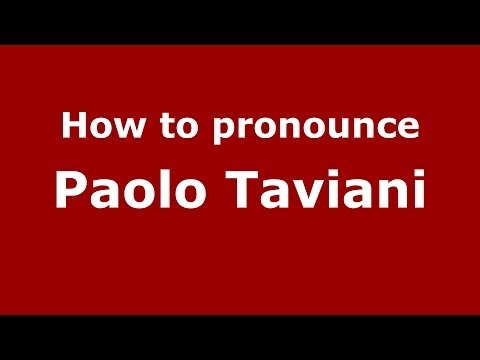 How to pronounce Paolo Taviani (Italian/Italy) - PronounceNames.com
