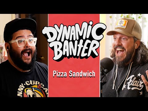 Pizza Sandwich | Dynamic Banter 355