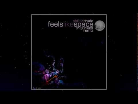 Philip Arruda - Feels Like Space (The Junkies Remix)