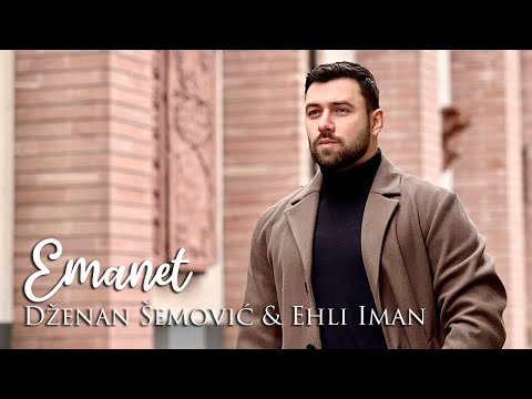 Dženan Šemović & Ehli Iman - Emanet [ 2023 ]
