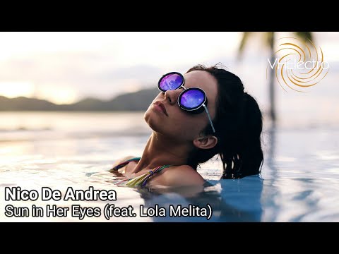 Nico De Andrea - Sun in Her Eyes (feat. Lola Melita)