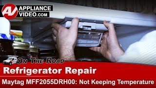 Maytag Refrigerator Repair - Not Keeping Proper Temperature - Electronic Control