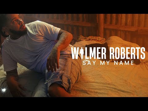Wilmer Roberts - Say My Name [Video Oficial]