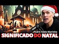 The True Meaning Of Christmas Father Fábio Marinho Explains