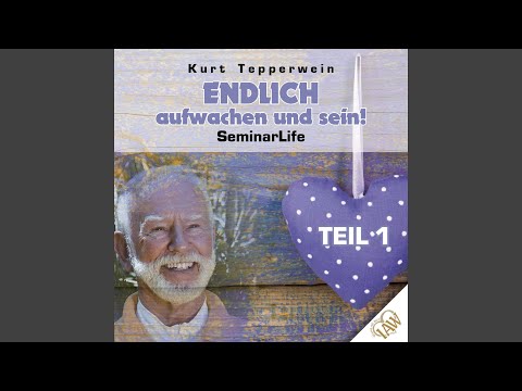 Endlich Aufwachen Und Sein! – Teil 1