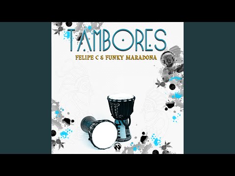 Tambores (Felipe C Radio Edit)