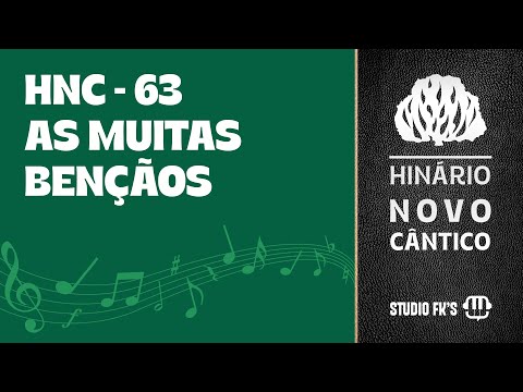 HINÁRIO PRESBITERIANO | NOVO CÂNTICO – HNC 63 – AS MUITAS BÊNÇÃOS | COM LETRA