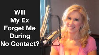 Will My Ex Forget Me During No Contact?