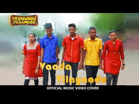 Vedigundu Pasangge | Vaada Vilaiyaadu | Music Video Cover - Official Video