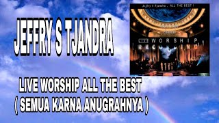 Download lagu JEFFRY S TJANDRA - LIVE WORSHIP ALL THE BEST ( SEMUA KARNA ANUGRAHNYA ) mp3 Download lagu JEFFRY S TJANDRA - LIVE WORSHIP ALL THE BEST ( SEMUA KARNA ANUGRAHNYA ) mp3