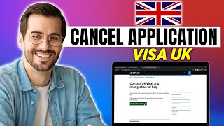 How To Cancel UK Visa Application | Full Guide