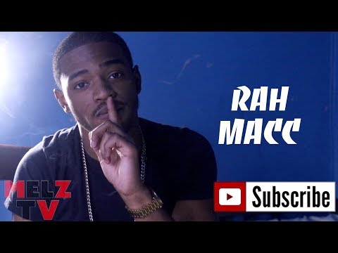 RAH MACC TALKS NEW MIXTAPE SAYS HE STILL AROUND GETTING MONEY & RON SAVV DISS DEE SAVV