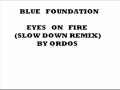 Blue Foundation - Eyes on fire (Slow down remix ...