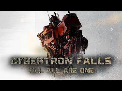 CYBERTRON FALLS: TILL ALL ARE ONE (TRANSFORMERS CGI FAN FILM)