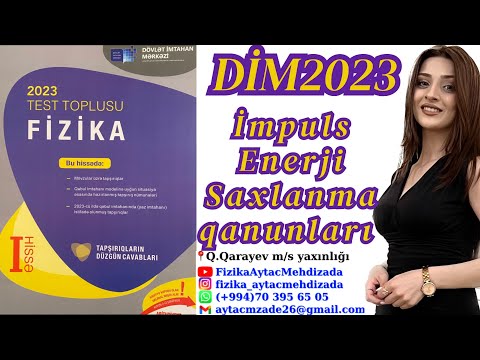 İmpulsun saxlanma qanunu. İmpuls. Enerji. Saxlanma qanunları. DİM 2023 FİZİKA Test Toplusu