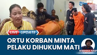 Siswi SMK Tewas Dibunuh & Dirudapaksa Paman di Mesuji, Ibu Korban Ingin Aparat Hukum Mati Pelaku