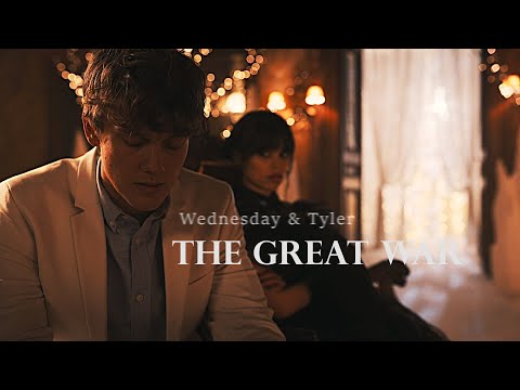 Wednesday & Tyler - The Great War