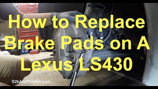 Lexus LS430 | How to Replace Brake Pads and No Cost Brake Sensor Fix
