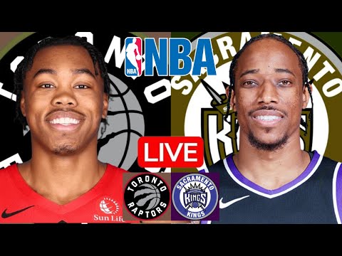 LIVE: TORONTO RAPTORS vs SACRAMENTO KINGS | NBA | PLAY BY PLAY | SCOREBOARD