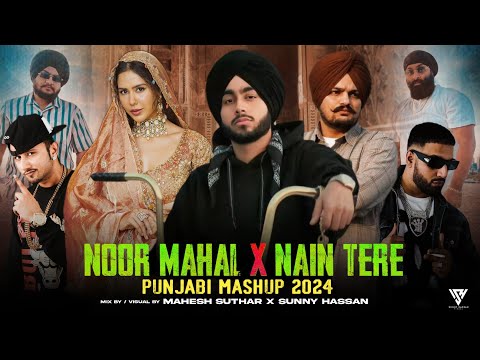 Noor Mahal X Nain Tere Punjabi Mashup 2024 | Shubh Ft.Sonam Bajwa | Sidhu Moosewala | Sunny Hassan