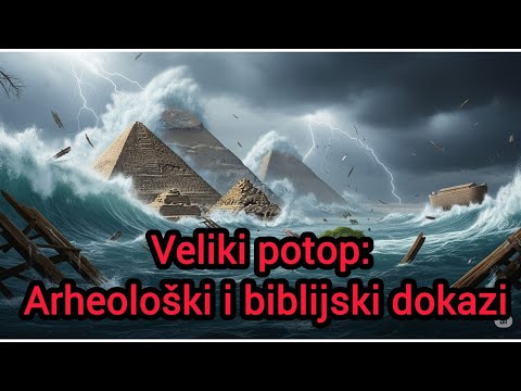Veliki potop: Arheološki i biblijski dokazi