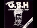 GBH -  Leather,Bristles,Studs And Acne (FULL ALBUM)