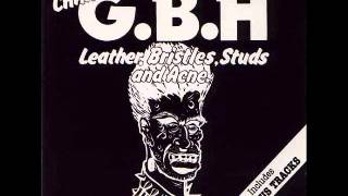 GBH -  Leather,Bristles,Studs And Acne (FULL ALBUM)