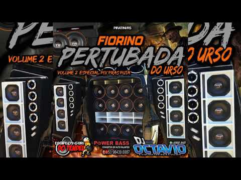 FIORINO PERTUBADA DO URSO (VOLUME 02) - DJ OCTAVIO RS