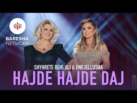Shyhrete Behluli & Engjellusha - HAJDE HAJDE DAJ #2026