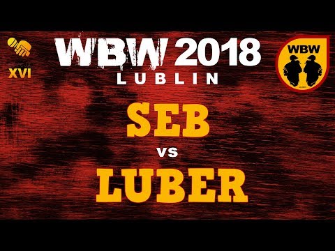 LUBER vs SEB 🎤 WBW 2018 🎤 Lublin (1/8) Freestyle Battle