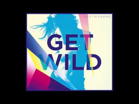 LOST MY NAME - GET WILD