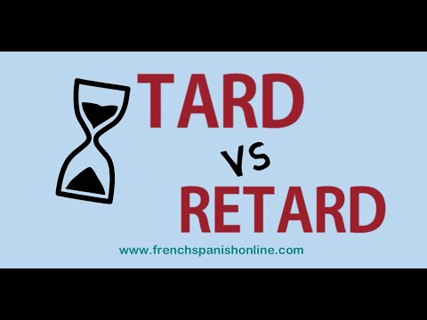 Learn French: tard vs retard in English