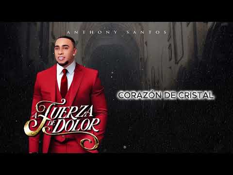 Anthony Santos - CORAZÓN DE CRISTAL