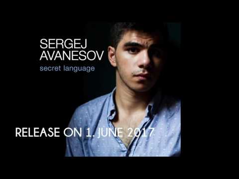 Sergej Avanesov  - "Secret Language" - Album teaser, N.C.Music