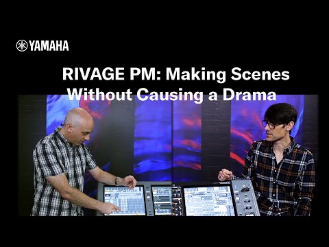 Yamaha Audioversity Webinar: RIVAGE PM System - Making Scenes Without Causing a Drama