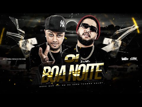 OI BOA NOITE - MC Roba Cena, MC Gibi, DJ Lello e DJ V.D.S Mix