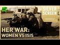 Documentary Military and War - Her War: Women Vs. ISIS